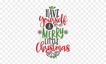Have Yourself A Merry Little Christmas Scrapbook Cut - Have Yourself A Merry Little Christmas Scrapbook Cut