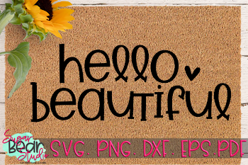 Hello Beautiful - A Doormat SVG