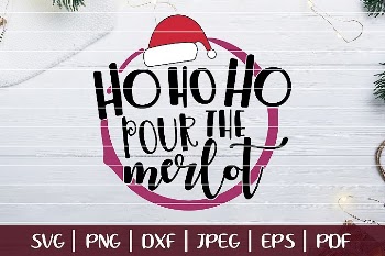 Ho Ho Ho Pour The Merlot SVG, Christmas Saying SVG