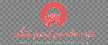 HOME – What Great Grandma Ate