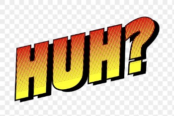 Huh typography png sticker, comic | Free PNG - rawpixel