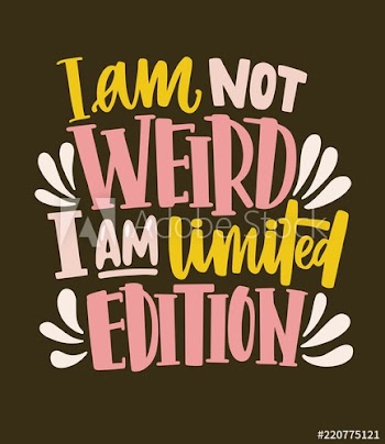 I Am Not Weird, I Am Limited Edition funny slogan, phrase or quote handwritten with cursive font