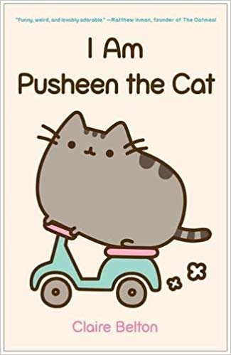 I Am Pusheen the Cat (A Pusheen Book): Claire Belton ...