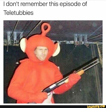 I don't remember this episode of Teletubbies - iFunny :)