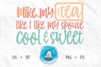 I Like My Sweet Tea Cool | Tea | Sweet Tea SVG Cut File