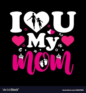 i love my mom- mom t-shirt design