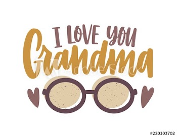 I Love You Grandma phrase written with calligraphic script and decorated by glasses