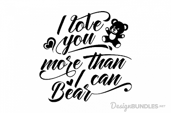 I Love You More Than I Can Bear