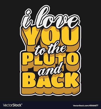 i love you to the pluto and back typography quote