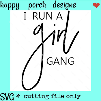I Run a Girl Gang SVG DXF PNG Digital Cut File Girl Boss | PNGio
