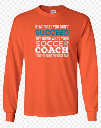 If At First You Don't Succeed Funny Soccer Coach Shirt - Best Gift - Hockey Coach Funny Gift Tee Hoodie/t-shirt/mug