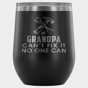 If Grandpa Can't Fix It No One Can" Outdoor Wine Glass 12 oz ...