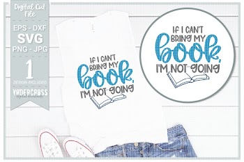 If I Can't Bring My Book, I'm Not Going SVG