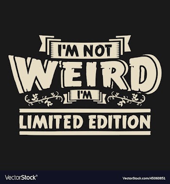 im not weird limited edition typography quote