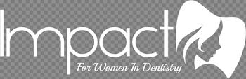 Impact For Women in Denistry