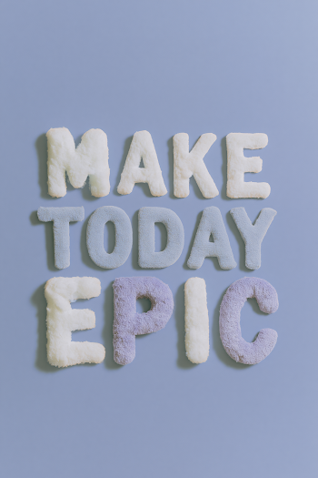 Inspiring Text Art: Make Today Epic