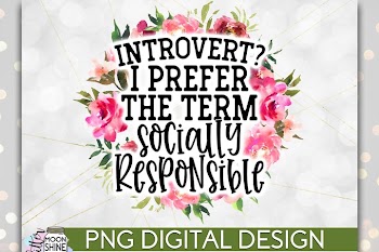 Introverted Socially Responsible PNG Sublimation Design