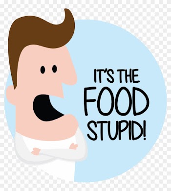 It's The Food Stupid - It's The Food Stupid