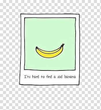It's hard to find a sad banana quote and banana fruit transparent background PNG clipart
