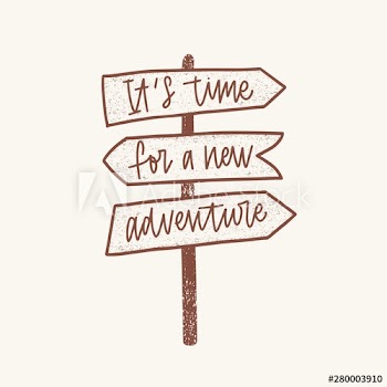 It's Time For A New Adventure inspirational phrase handwritten with elegant cursive font on signpost or guidepost