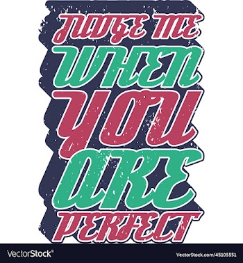 judge me when you are perfect motivational quote