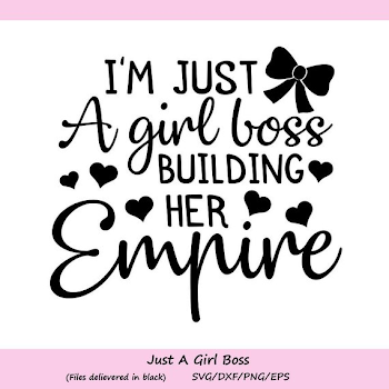 Just A Girl Boss Building Her Empire svg just a girl boss | PNGio