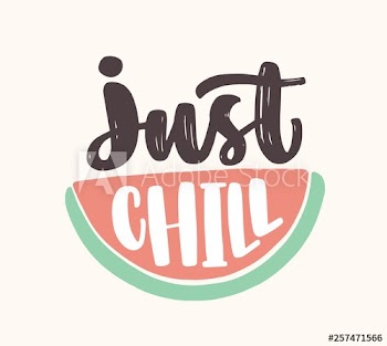Just Chill slogan handwritten with cursive calligraphic font on watermelon slice