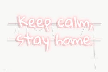 Keep calm, stay home neon text transparent png | Free  transparent png - 2302109