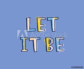 Let It Be inscription written with decorative calligraphic font