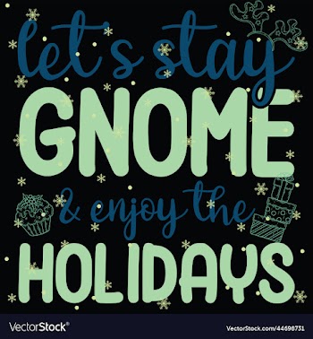 lets stay gnome and enjoy the holidays 04