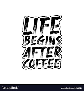 life begins after coffee coffee quote