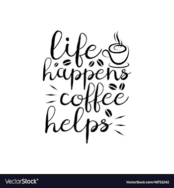 life happens coffee helps coffee quote