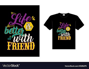 life is better with friend