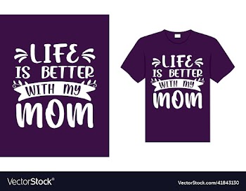 life is better with my mom