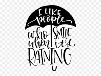Like People Who Smile When Its Raining