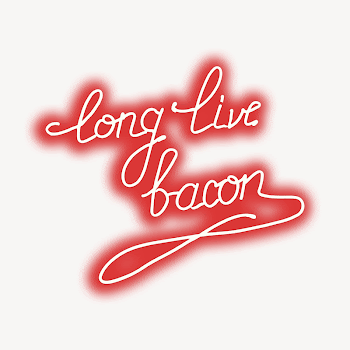 Long live bacon typography sticker, | Free PSD - rawpixel