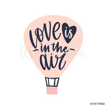 Love Is In The Air phrase handwritten with elegant cursive calligraphic font on air balloon