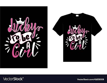 lucky to be a girl