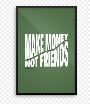 Make Money Not Friends Motivational Poster - Motivational Poster