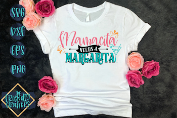 Mamacita Needs A Margarita - A Mom SVG