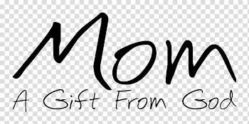 MomGiftFromGod , mom a gift from god text transparent background PNG clipart