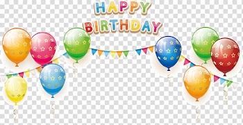 Multicolored happy birthday and party balloon , Birthday cake Happy Birthday to You, Happy Birthday Cartoon Promotional material transparent background PNG clipart