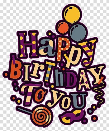 Multicolored happy birthday to you , Happy Birthday to You , Happy Birthday elements transparent background PNG clipart