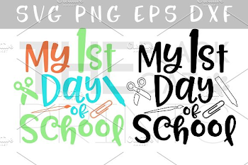 My 1st day of school SVG PNG EPS DXF ~ Illustrations ~ Creative Market