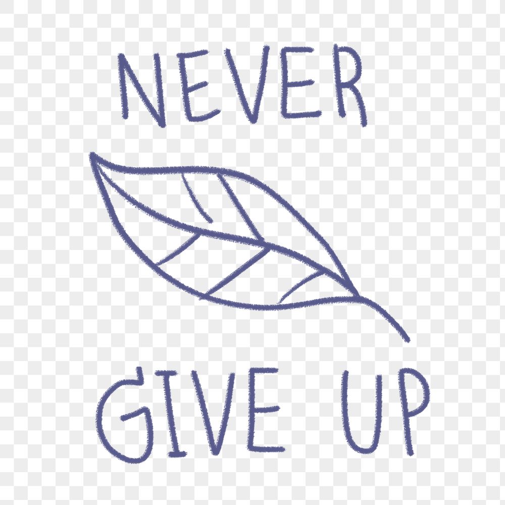 Never give up png quote | Free PNG - rawpixel