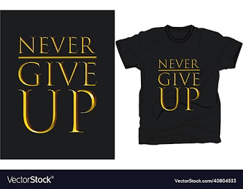 never give up t-shirt template