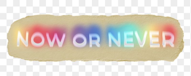 Now or never png ripped | Free PNG - rawpixel