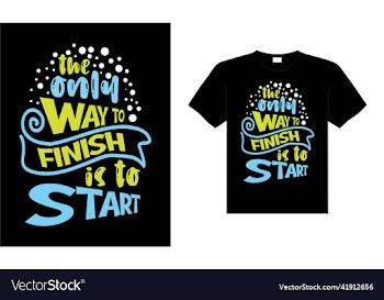 only way to finish is to start