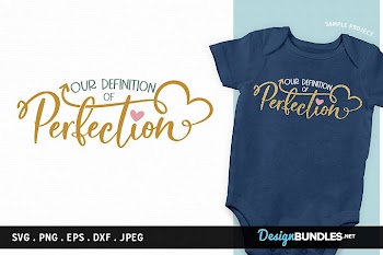 Our definition of Perfection - svg, printable for baby