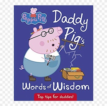 Peppa Pig小猪佩奇daddy Pig's Words Of Wisdom 粉红猪小妹爸爸 - Daddy Pig's Words Of Wisdom By Ladybird